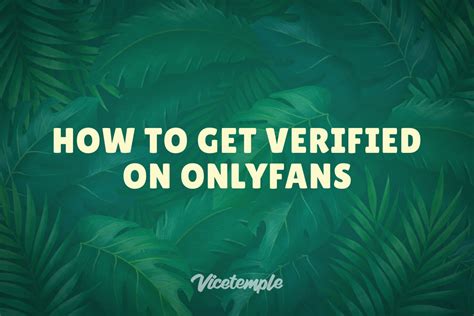 onlyfans approval process|How to get verified on OnlyFans